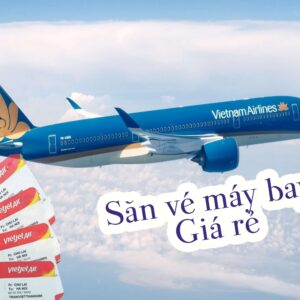 Vé giá rẻ & săn khuyến mãi mỗi ngày